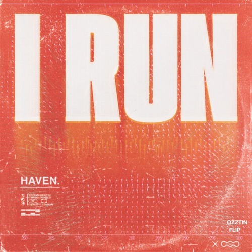 HAVEN - I RUN (OZZTIN FLIP)