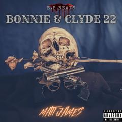 Bonnie & Clyde ‘22 (Prod. E.P Beats)