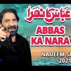 ABBAS KA NARA NADEEM SARWAR 2021|1443 NEW NOHA