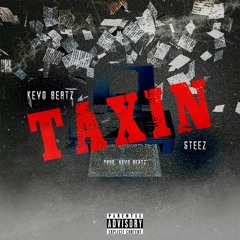 KEVOBEATZ X STEE3Z - TAXIN [PROD. BY KEVOBEATZ]