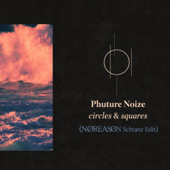 Phuture Noize - Circle & Squares (NØREASØN Schranz Edit)  [17DA-01] (FREE DOWNLOAD)
