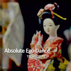 Absolute Ego Dance (Cover) - TECHNOTITE.JP