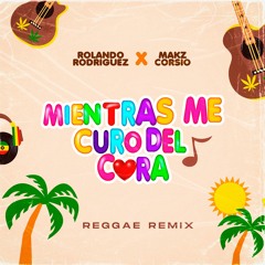 Karol G - Mientras Me Curo Del Cora (Reggae Remix) [Makz Corsio & Rolando Rodríguez] 💚
