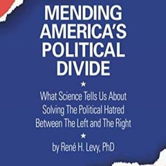 Kindle⚡online✔PDF Mending Americas Political Divide: People Over Partisan Politics