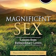 Magnificent Sex: Lessons from Extraordinary Lovers BY: Peggy Kleinplatz (Author),A. Ménard (Aut