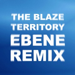 The Blaze - Territory (EBENE REMIX)