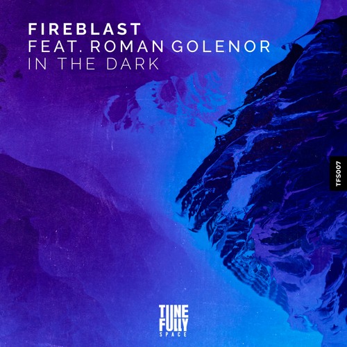 Fireblast feat. Roman Golenor - In The Dark (Radio Edit)