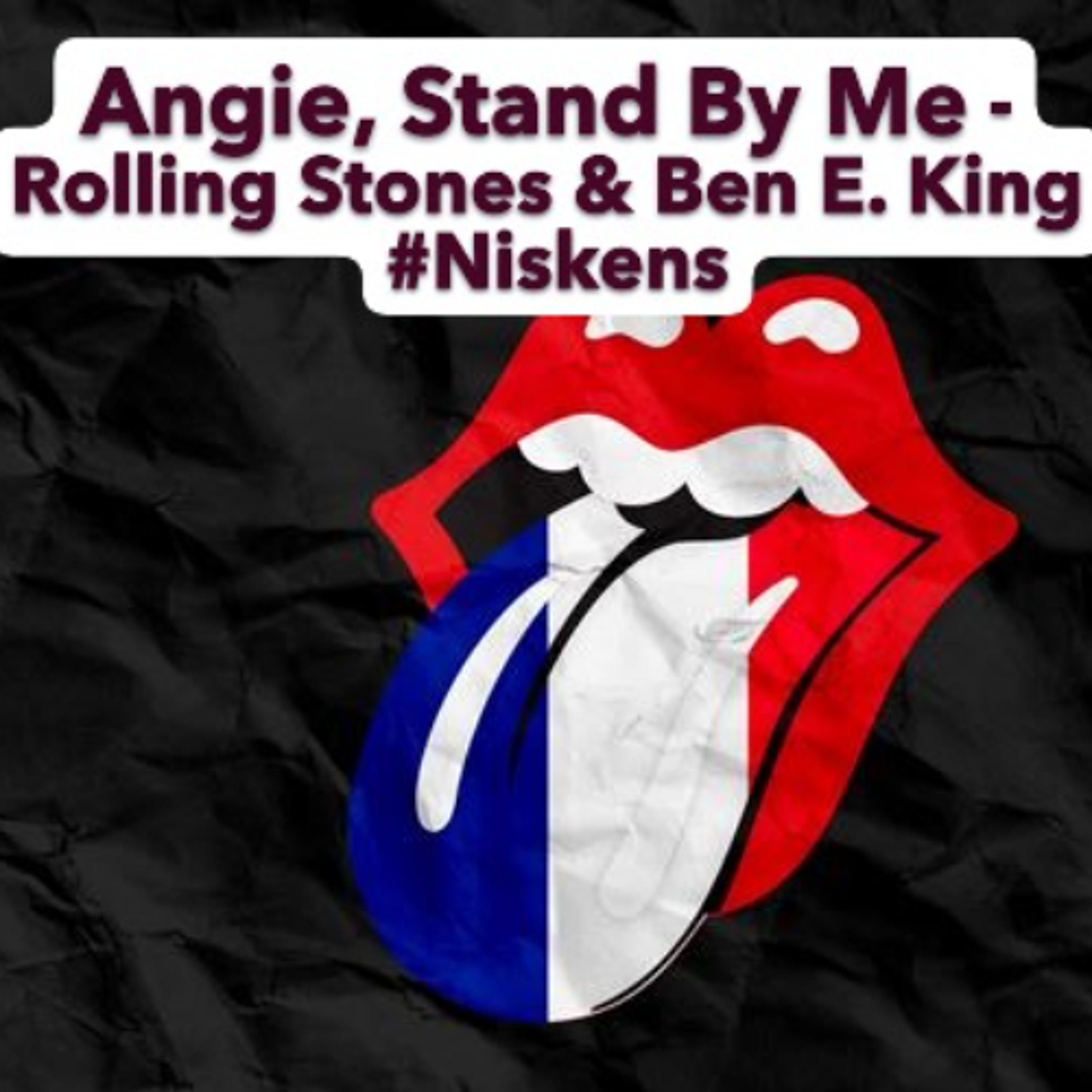 Angie, Stand By Me - Rolling Stones & Ben E. King #Niskens episode artwork