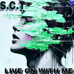 LIVE ON WITH ME -S.C.T LIFE MIX.mp3