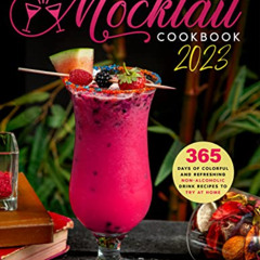 FREE EBOOK 🖊️ Mocktail Cookbook: 365 Days of Colorful and Refreshing Non-Alcoholic D