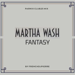 Martha Wash - Fantasy (PARNIX Club25 Mix)  by  FrenchDjPierre
