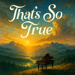 That's so True (Epic Instrumental)