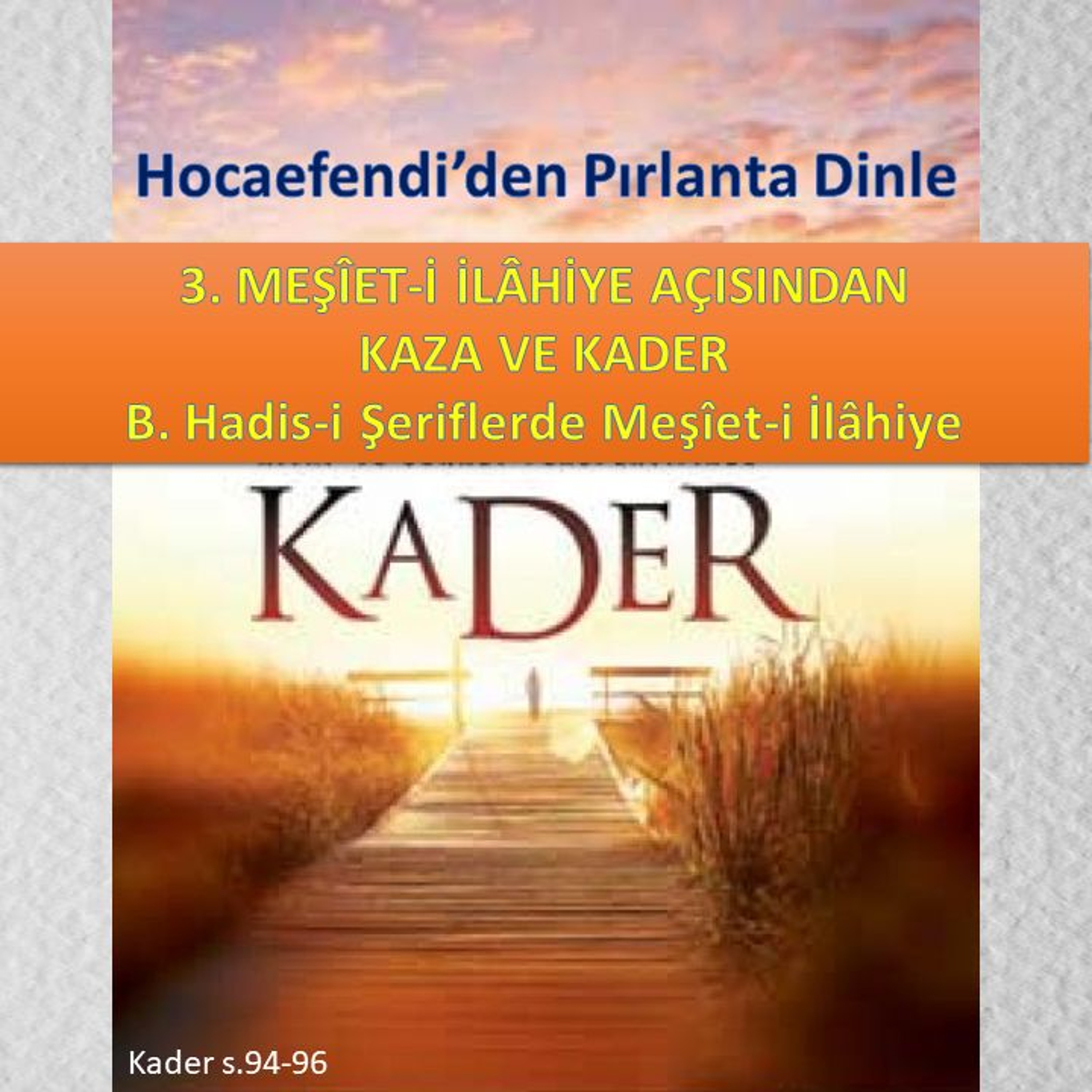 Kader s.094-96 (Hocaefendi’den Pırlanta Dinle) - M. Fethullah Gülen Hocaefendi (rh) episode artwork