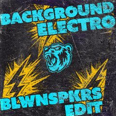 BACKGROUND ELEKTRO (BLWNSPKRS EDIT) VOX FILTERED