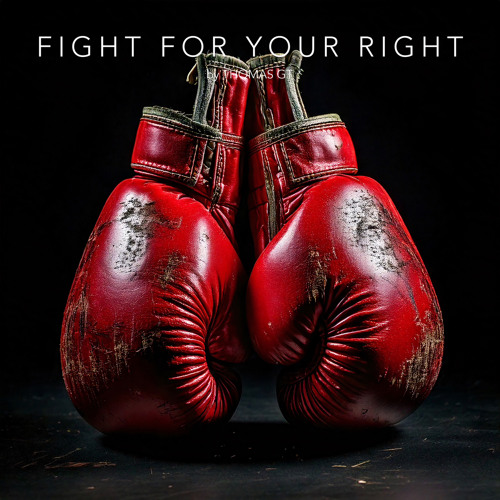 Fight for your right
