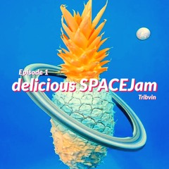 Tribvin aka Stich // delicious SpaceJam #001
