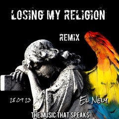 LOSING MY RELIGION - REMIX  REC-2023-09-28