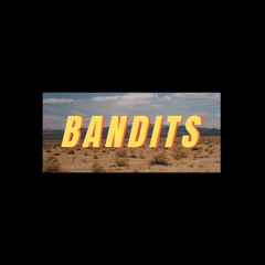 Bandits ft. Jamz