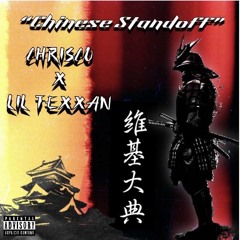 Chinese Standoff (feat. Lil Texxan)[prod. Chrisco]