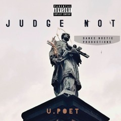 Judge Not  - {Prod By Danke Noetic}Cutz By H.Gee