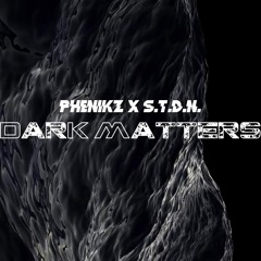 DARK MATTERS (feat. S.T.D.N.)