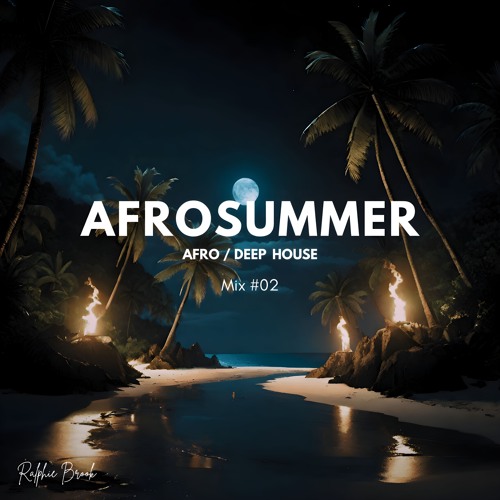 AFROSUMMER SESSIONS Mix #02 | Ralphie Brook