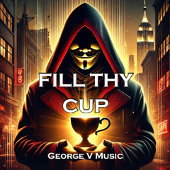 Fill Thy Cup