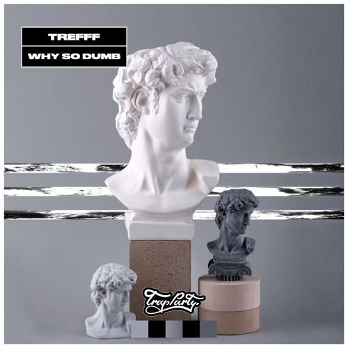 Trefff - Why So Dumb