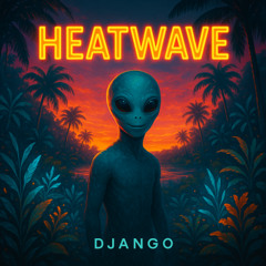 Heatwave Short Version - Django
