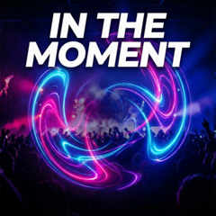In The Moment