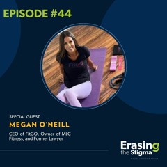 Erasing The Stigma -- Megan O'Neill