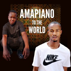 Amapiano To The World (2)