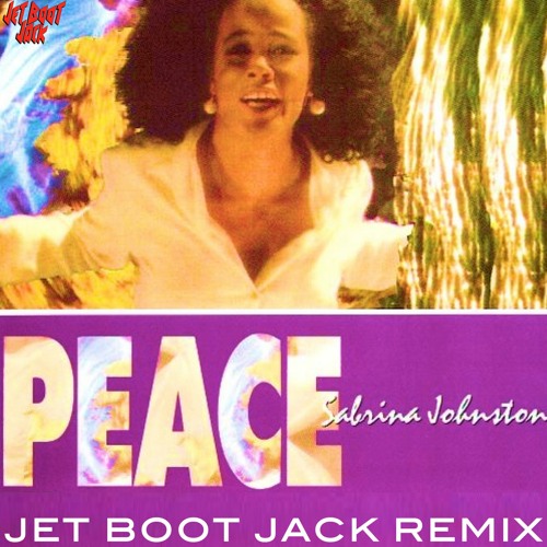 Sabrina Johnston - Peace (Jet Boot Jack Remix)