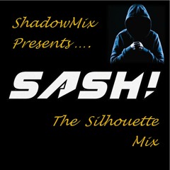 ShadowMix Presents SASH! - The Silhouette Mix