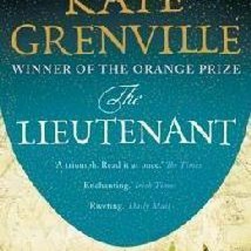 Read/Download The Lieutenant BY : Kate Grenville