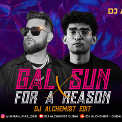 Gal Sun X For a Reason - DJ Alchemist Edit