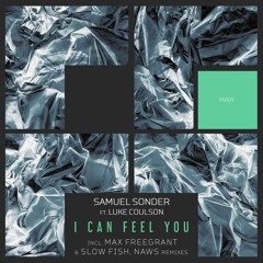 Samuel Sonder Feat. Luke Coulson - I Can Feel You (Max Freegrant & Slow Fish Remix)