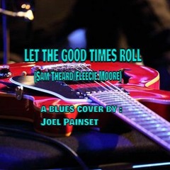 Joel Painset - Let The Good Times Roll - (blues cover)