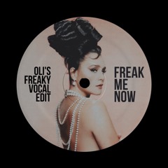 JESSIE WARE - FREAK ME NOW (OLIS FREAKY VOCAL EDIT) [FREE DOWNLOAD]