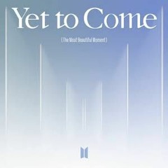 Yet To Come - BTS