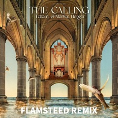 Tchami & Marten Hørger - The Calling (Flamsteed Remix)