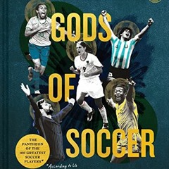 ( OyU ) Men in Blazers Present Gods of Soccer: The Pantheon of the 100 Greatest Soccer Players (Acco