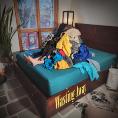 Wasting Away