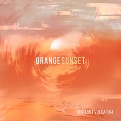 Cenit85 / Vulkari64 - Orange Sunset