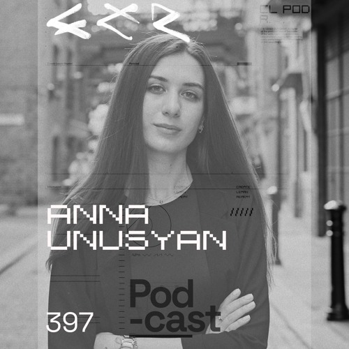 CLR Podcast 397 I Anna Unusyan