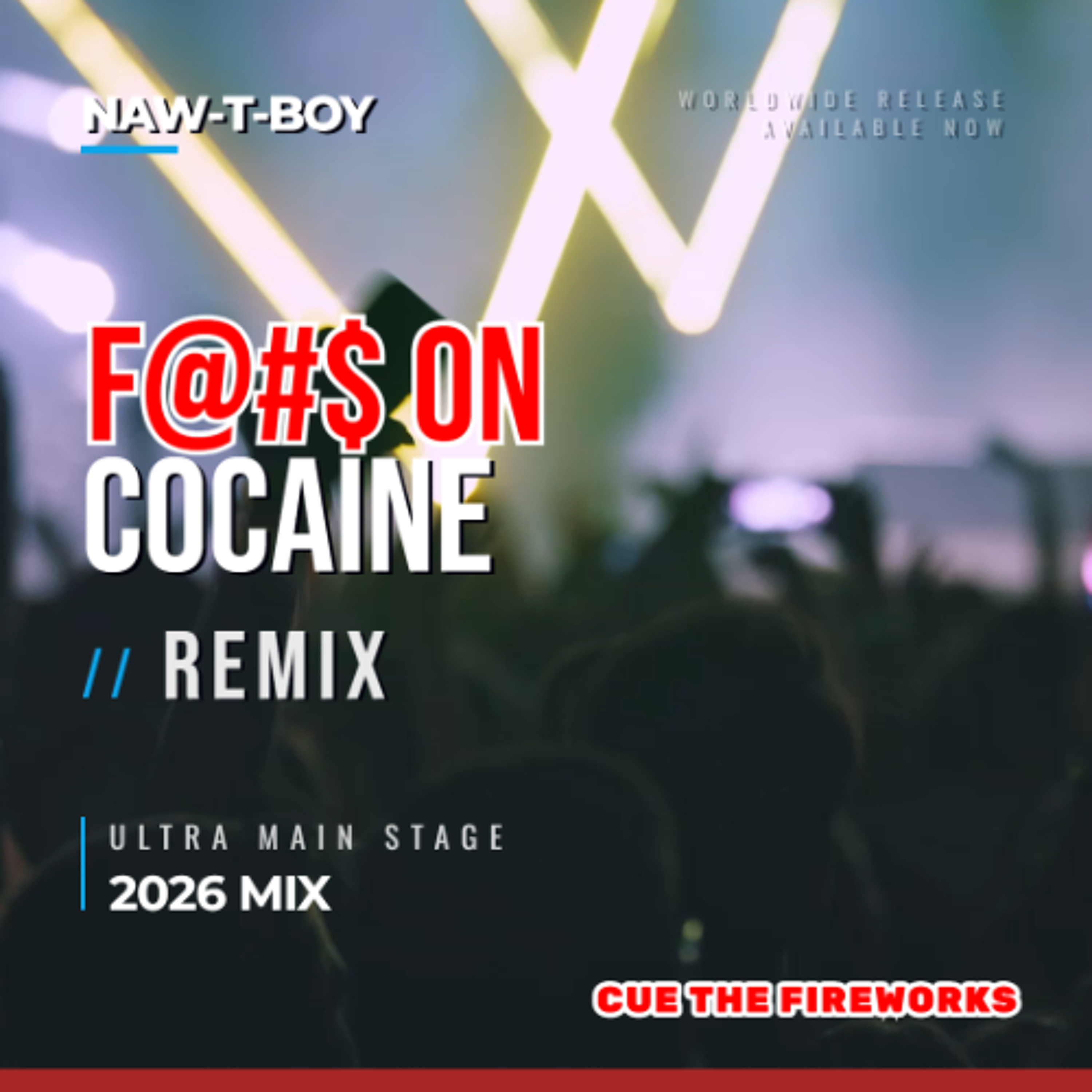 Fuck On Cocaine - NAW-T-BOY's Ultra 2026 Main Stage Mix