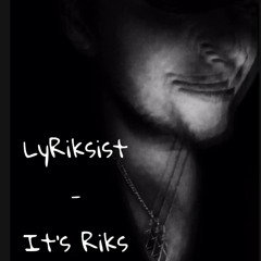 LyRiksist - It’s Riks