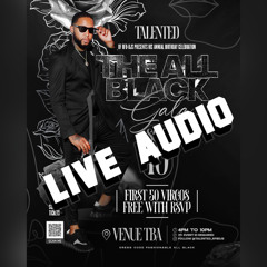 DJ TALENTED ALL BLACK GALA LIVE AUDIO SEP.10.2K23 (RFB DJS, COPPERSHOT, DJ CALLI B, DUTTY DEX)