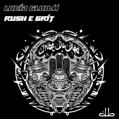 LUCID GLOOM - RUSH E GRIT (TDB02)
