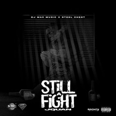 Jquan - Still a Fight